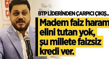 Hüseyin Baş: Madem faiz haram, elini tutan yok, millete faizsiz kredi ver