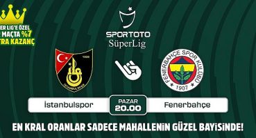 İstanbulspor-Fenerbahçe maçının Kral Oranlar’ı sadece Mahallenin Güzel Bayisinde