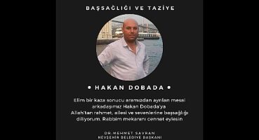 Nevşehir Belediye Başkanı Dr. Mehmet Savran’dan Hakan Dobada İçin Taziye Mesajı