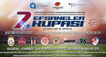 7. Efsaneler Kupası Antalya’da