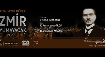 9 Kasım’ı 10 Kasım’a bağlayan gece İzmir uyumayacak