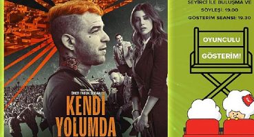 “Kendi Yolumda” Filmi Oyuncularıyla Birlikte Sinemaseverlerle Buluşuyor