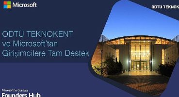 Microsoft ve ODTÜ TEKNOKENT girişimciler için güçlerini birleştiriyor