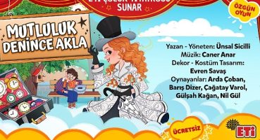 Eti Çocuk Tiyatrosu “Mutluluk Denince Akla" ile Sömestr Tatilinde İstanbul'da çocuklarla buluşuyor