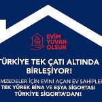 evim-yuvan-olsun-kampanyasinda-turkiye-sigorta-guvencesi.jpg