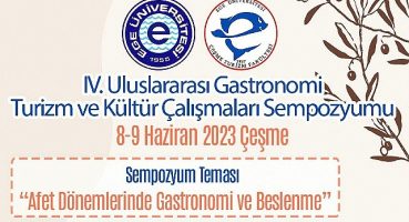 Ege'de “4.Uluslararası Gastronomi ve Kültür Çalışmaları Sempozyumu" düzenlenecek