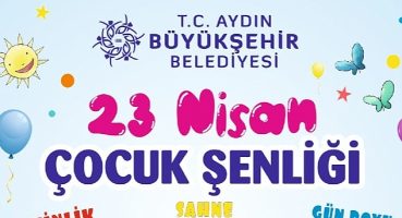 Aydın Büyükşehir Belediyesi 23 Nisan Ulusal Egemenlik ve Çocuk Bayramı nedeniyle dopdolu bir program hazırladı