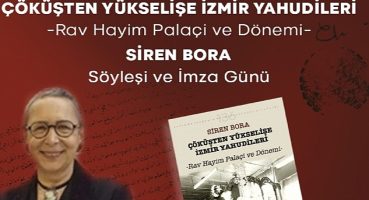Siren Bora, İzmir Yahudilerini söyleşi ve imza gününde anlatacak