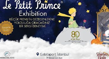 Küçük Prens 80. yaşına özel sergisi ile Türkiye'de ilk kez Galataport İstanbul'da