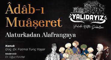 Yalıdayız etkinlikleri Adab-ı Muaşeret ile devam ediyor
