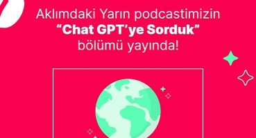 Yemeksepeti'nin Podcast Serisi Aklımdaki Yarın'da Sıra Dışı Bir Konuk: ChatGPT