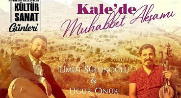 Nevşehir Kalesinde Türküler Eşliğinde “Muhabbet Akşamı"