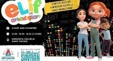 “Elif ve Arkadaşları" çocuklar için 2 Mart'ta Nevşehir'de