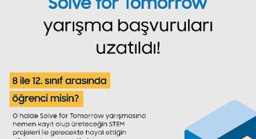 Samsung'un 'Solve for Tomorrow' yarışmasında son başvuru tarihi 16 Şubat'a kadar uzatıldı