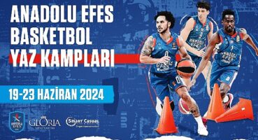 Anadolu Efes Spor Kulübü Basketbol Yaz Kampı 2024'ün Kayıtları Başladı