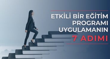 Etkili bir eğitim programı uygulamanın 7 adımı