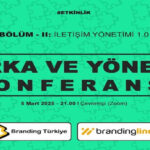 Marka ve Yönetim Konferansı – 2 İçin Geri Sayım!