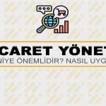 E-Ticaret Yönetimi Nedir? Niye Önemlidir? E-Ticaret Yönetimi Nasıl Yapılır?