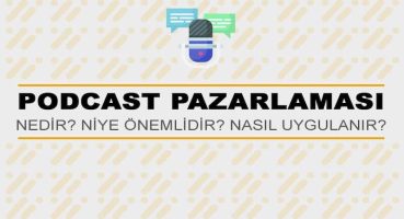 Podcast Pazarlaması Nedir? Niye Önemlidir? Podcast Pazarlaması Nasıl Yapılır?